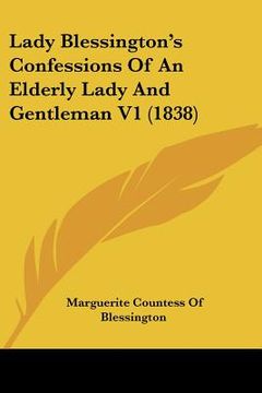 portada lady blessington's confessions of an elderly lady and gentleman v1 (1838) (en Inglés)