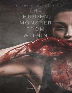 portada The Hidden Monster From Within: Blood is Never Thicker Then Water/ A Noval