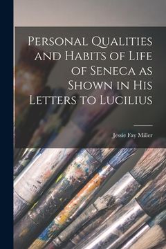 portada Personal Qualities and Habits of Life of Seneca as Shown in His Letters to Lucilius (in English)