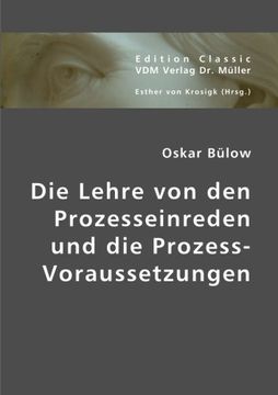 portada Die Lehre von den Prozesseinreden und die Prozess-Voraussetzungen