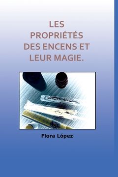 portada Les Propriétés des Encens et Leur Magie. (in French)