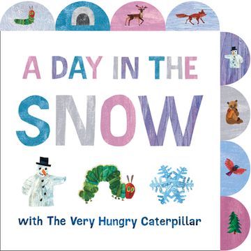 portada A day in the Snow With the Very Hungry Caterpillar: A Tabbed Board Book 
