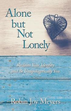 portada Alone but Not Lonely: Reclaim Your Identity and Be Unapologetically You (in English)