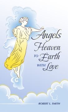 portada Angels Heaven to Earth with Love (en Inglés)