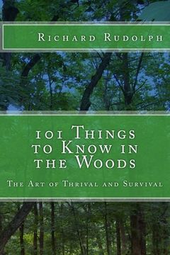portada 101 Things to Know in the Woods: The Art of Thrival and Survival (in English)