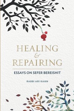 portada Healing & Repairing: Essays on Sefer Bereishit (en Inglés)