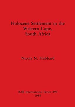 portada Holocene Settlement in the Western Cape, South Africa (498) (British Archaeological Reports International Series) (en Inglés)