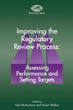 portada Improving the Regulatory Review Process: Assessing Performance and Setting Targets (Centre for Medicines Research Workshop)