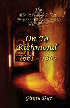 portada On to Richmond 1861-1862: (#2 in the Bregdan Chronicles Historical Fiction Romance Series) 