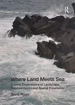 portada Where Land Meets Sea: Coastal Explorations of Landscape, Representation and Spatial Experience (en Inglés)