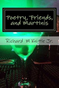 portada Poetry, Friends, and Martinis: A Poets Journey (en Inglés)