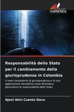 portada Responsabilità dello Stato per il cambiamento della giurisprudenza in Colombia (in Italian)