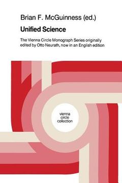 portada Unified Science: The Vienna Circle Monograph Series Originally Edited by Otto Neurath, Now in an English Edition