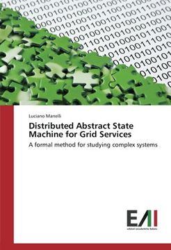 portada Distributed Abstract State Machine for Grid Services: A formal method for studying complex systems