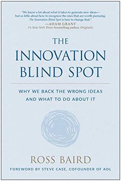 portada The Innovation Blind Spot: Why we Back the Wrong Ideas―And What to do About it (en Inglés)