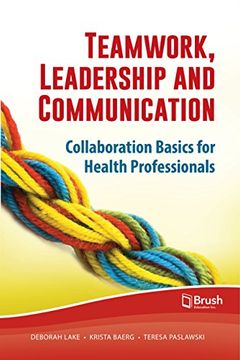 portada Teamwork, Leadership and Communication: Collaboration Basics for Health Professionals 