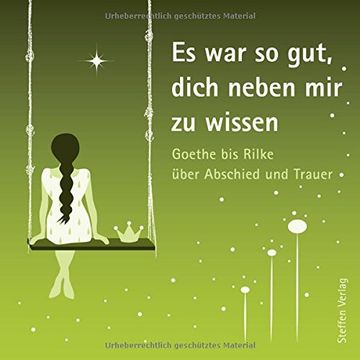 portada Es war so gut, dich neben mir zu wissen: Goethe bis Rilke über Abschied und Trauer (in German)
