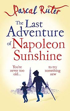 portada The Last Adventure of Napoleon Sunshine: A Heartwarming, Uplifting Novel About the Importance of Family (en Inglés)