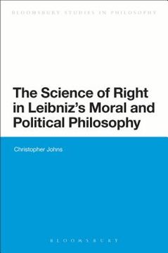 portada The Science of Right in Leibniz's Moral and Political Philosophy: The Science of Right (en Inglés)