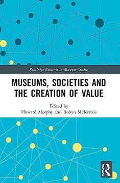 portada Museums, Societies and the Creation of Value (Routledge Research in Museum Studies) (in English)