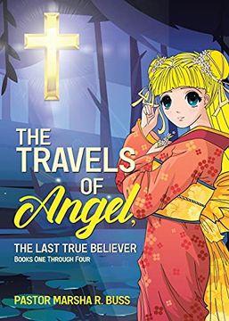 portada The Travels of Angel, the Last True Believer: Books one Through Four (en Inglés)