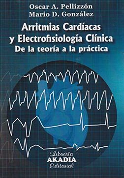 portada Arritmias Cardíacas y Electrofisiología Clínica. De la Teoría a la Práctica (in Spanish)