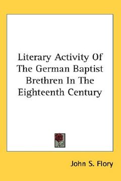 portada literary activity of the german baptist brethren in the eighteenth century