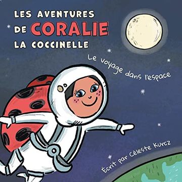 portada Les Aventures de Coralie la Coccinelle: Le Voyage Dans L'Espace (en Inglés)