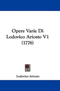 portada opere varie di lodovico ariosto v1 (1776) (in English)