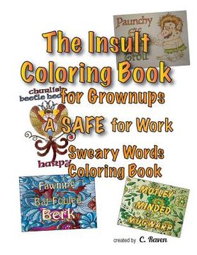 portada The Insult Coloring Book for Grownups: A SAFE for Work Sweary Words Coloring Book (en Inglés)