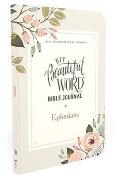 portada Holy Bible: New International Version, Beautiful Word Bible Journal, Ephesians, Comfort Print (en Inglés)