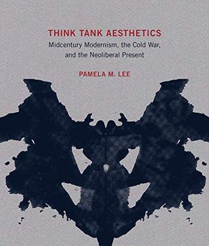 portada Think Tank Aesthetics: Midcentury Modernism, the Cold War, and the Neoliberal Present (The mit Press) 