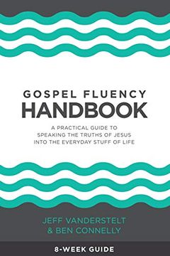 portada Gospel Fluency Handbook: A Practical Guide to Speaking the Truths of Jesus Into the Everyday Stuff of Life (en Inglés)