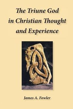portada The Triune God in Christian Thought and Experience (en Inglés)