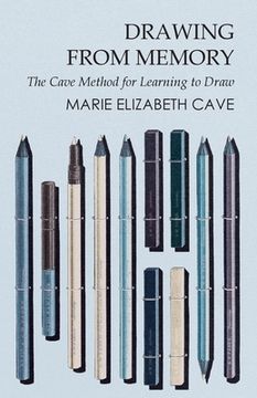 portada Drawing From Memory - the Cave Method for Learning to Draw (en Inglés)