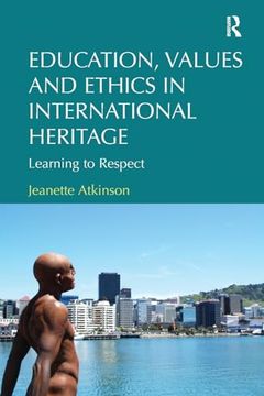 portada Education, Values and Ethics in International Heritage: Learning to Respect (en Inglés)