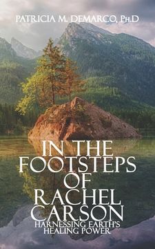 portada In the Footsteps of Rachel Carson: Harnessing Earth's Healing Power (in English)