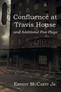 portada Confluence at Travis House: and Additional Five Plays