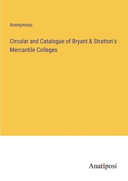 portada Circular and Catalogue of Bryant & Stratton's Mercantile Colleges (en Inglés)