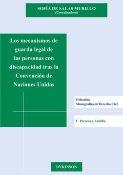 Mecanismos de Guarda Legal de las Personas con Discapacidad Tras la Convención d (Monografías de Derecho Civil. I. Persona y Familia) (in Spanish)