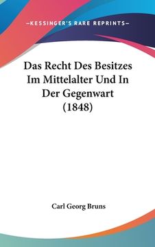 portada Das Recht Des Besitzes Im Mittelalter Und In Der Gegenwart (1848) (en Alemán)