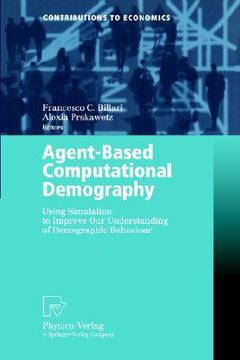 portada agent-based computational demography: using simulation to improve our understanding of demographic behaviour