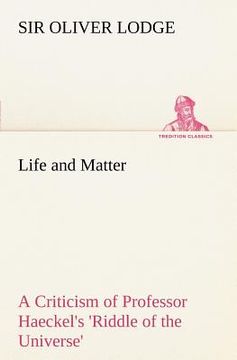 portada life and matter a criticism of professor haeckel's 'riddle of the universe'