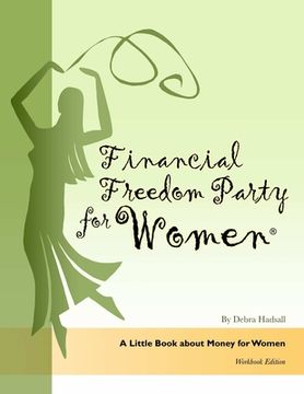 portada Financial Freedom Party for Women, A Little Book about Money for Women, Workbook Edition (en Inglés)