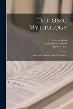 portada Teutonic Mythology; Gods and Goddesses of the Northland ..; 3