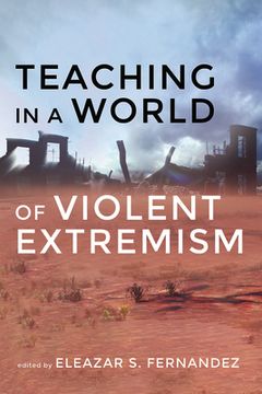 portada Teaching in a World of Violent Extremism (en Inglés)