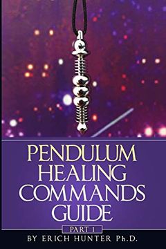 portada Pendulum Healing Commands Guide: Part 1 (en Inglés)