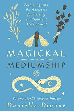 portada Magickal Mediumship: Partnering With the Ancestors for Healing and Spiritual Development (en Inglés)