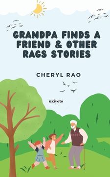 portada Grandpa Finds a Friend & Other Rags Stories (in English)