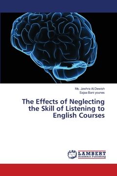portada The Effects of Neglecting the Skill of Listening to English Courses (en Inglés)